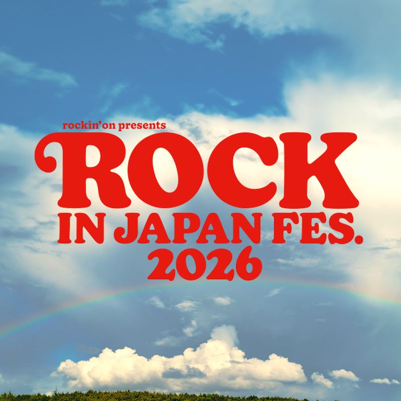『ROCK IN JAPAN FESTIVAL 2026』全115組のアーティスト発表バンプ、Number_i、UVERworldらの出演決定