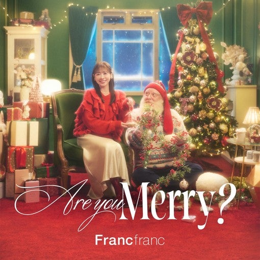 櫻井優衣（FRUITS ZIPPER）、『Francfranc クリスマスアンバサダー』に就任！タイアップ新曲「Are you Merry?」を先行公開！
