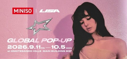 LISA×MINISO、表参道ヒルズでコラボポップアップ9月11日開催！