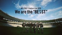 BE：FIRST初のスタジアムライブ映像がPrime Video独占配信10万人熱狂の公演を収録